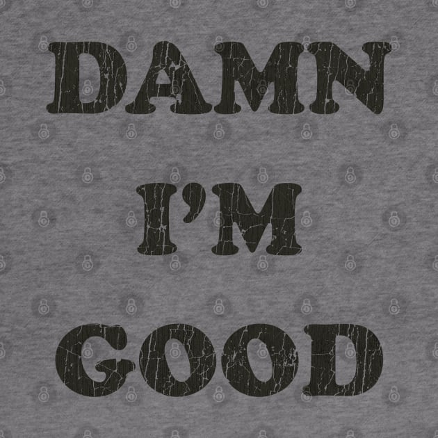 Damn I'M Good Hoodie