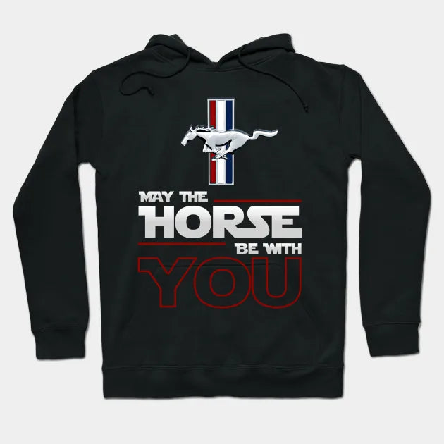 May The Horse Be With You Hoodie