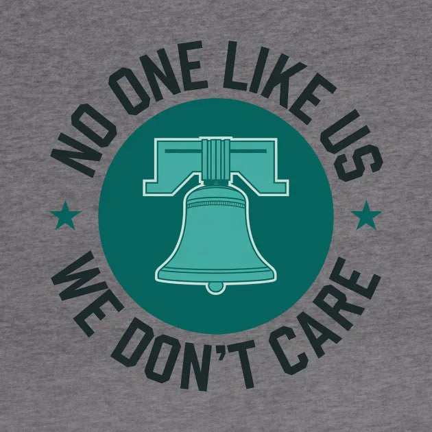 Philadelphia - No One Likes Us, We Don'T Care Hoodie