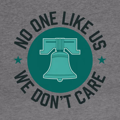 Philadelphia - No One Likes Us, We Don'T Care Hoodie