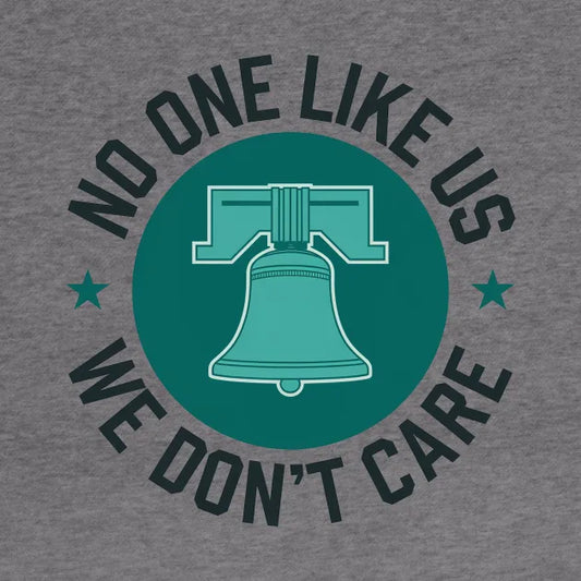 Philadelphia - No One Likes Us, We Don'T Care Hoodie