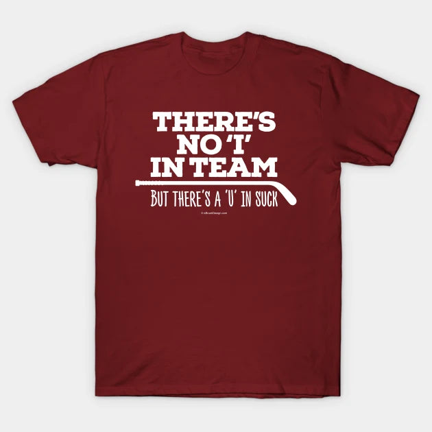 There'S No 'I' In Team (Hockey) T-Shirt
