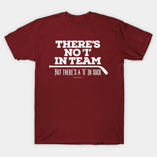 There'S No 'I' In Team (Hockey) T-Shirt