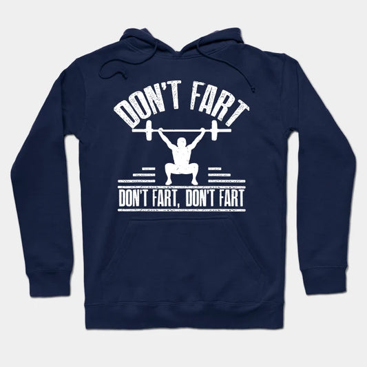 Don'T Fart Funny Fitness Gym Workout Hoodie