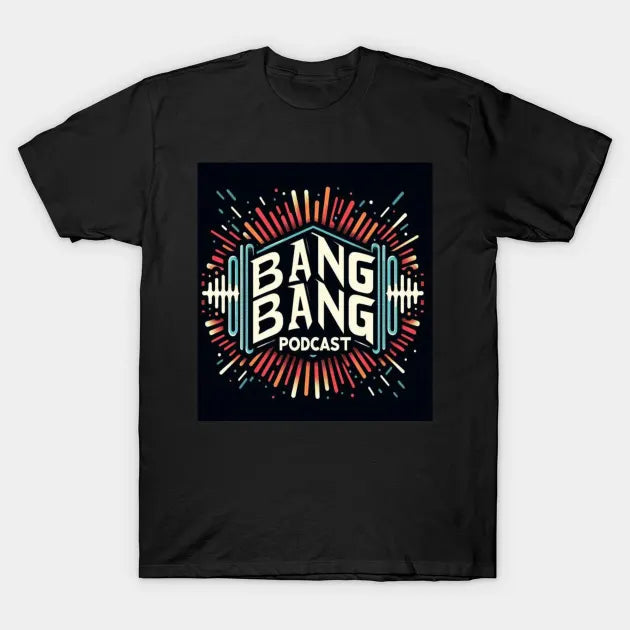 Bang Bang Podcast Logo T-Shirt
