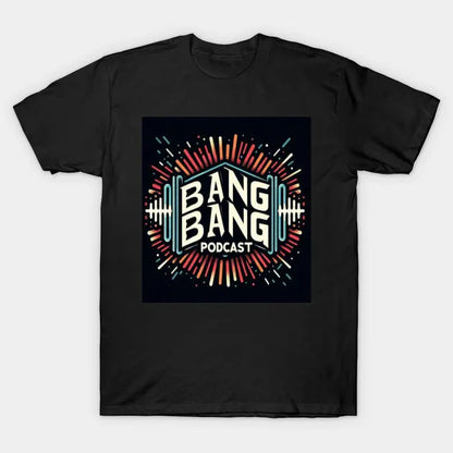 Bang Bang Podcast Logo T-Shirt
