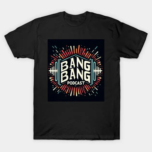 Bang Bang Podcast Logo T-Shirt