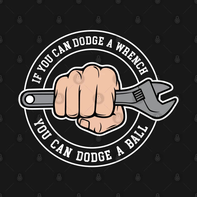 Dodgeball - If You Can Dodge A Wrench You Can Dodge A Ball Hoodie