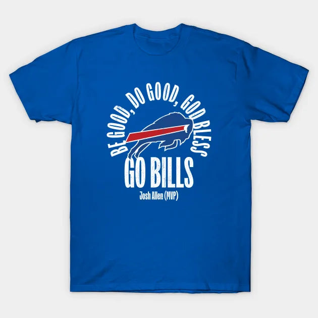 Be Good Do Good God Blees - Josh Allen Mvp T-Shirt