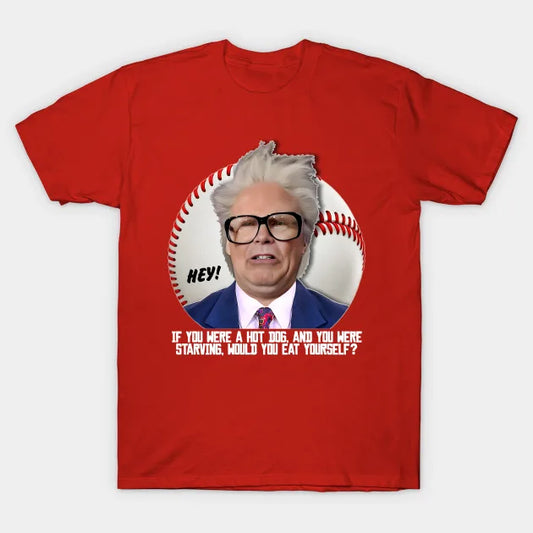 Harry Caray -- Hot Dog T-Shirt