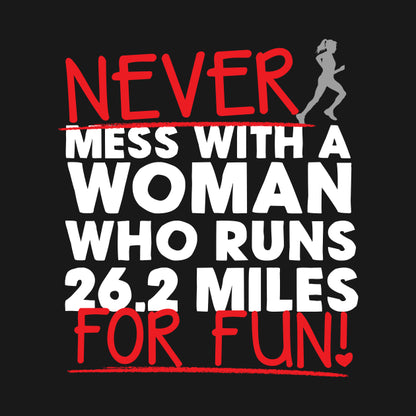 Never Mess With A Woman Who Runs 26.2 Miles For Fun Hoodie