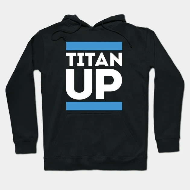 Titan Up Hoodie