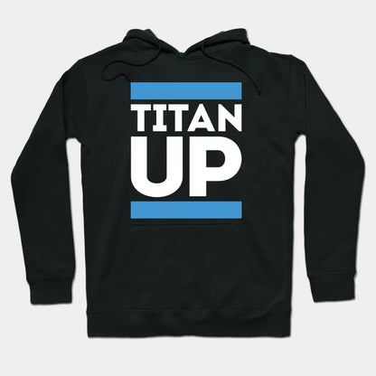 Titan Up Hoodie
