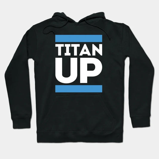 Titan Up Hoodie