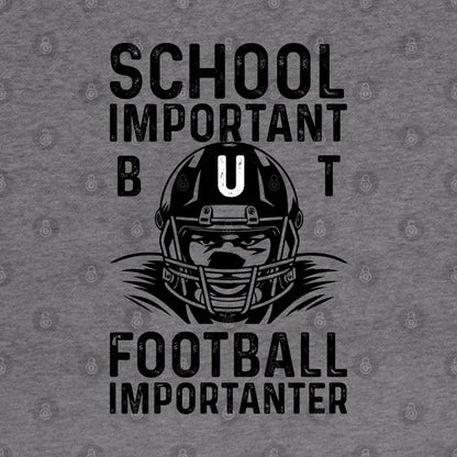 School Is Important But Football Is Importanter Hoodie