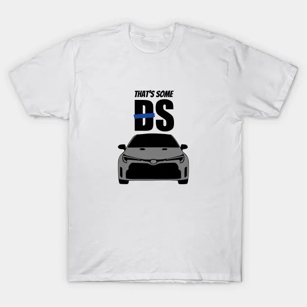 That'S Some (Gr Corolla) Bs T-Shirt