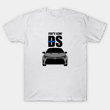That'S Some (Gr Corolla) Bs T-Shirt