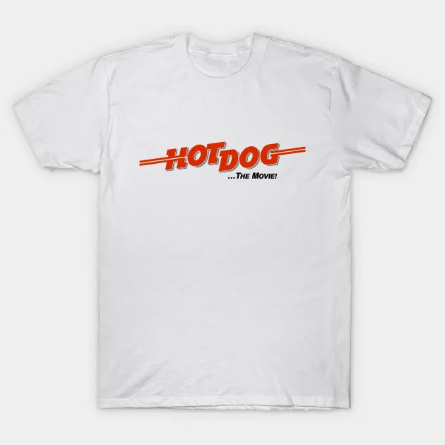 Hot Dog ...The Movie! T-Shirt