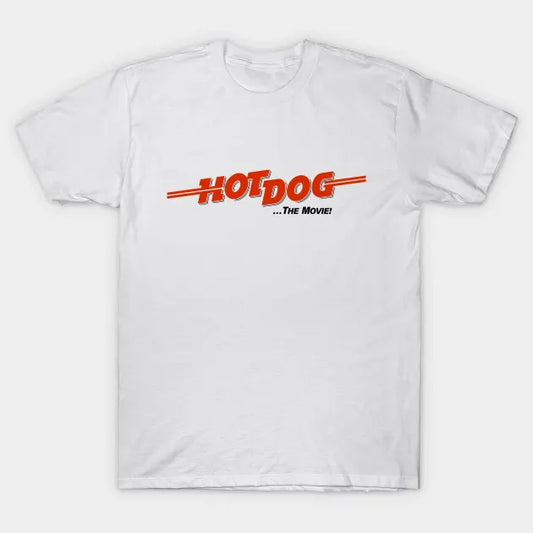 Hot Dog ...The Movie! T-Shirt