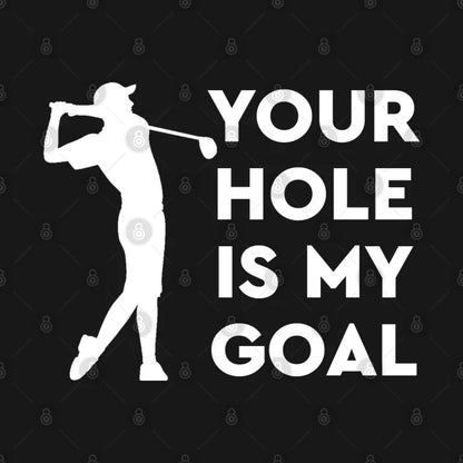 Your Hole Is My Goal Hoodie