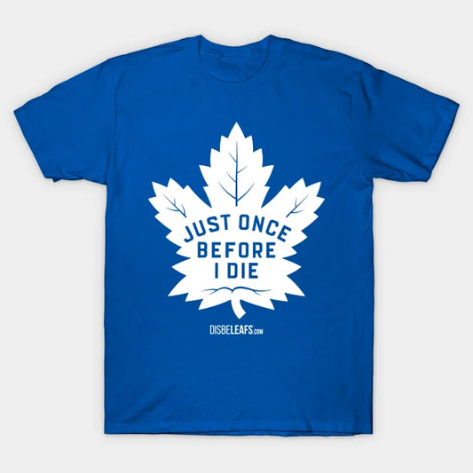 Maple Leafs Just Once Dark T-Shirt