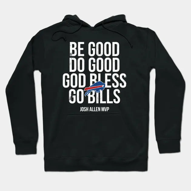 Be Good Do Good God Bless Go Bills -2 Hoodie