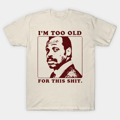 I'M Too Old For This Shirt , Roger Said T-Shirt