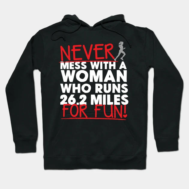 Never Mess With A Woman Who Runs 26.2 Miles For Fun Hoodie