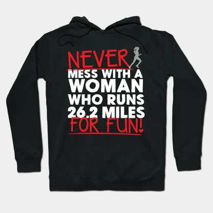 Never Mess With A Woman Who Runs 26.2 Miles For Fun Hoodie