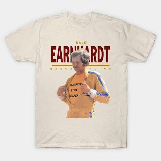 Dale Earnhardt :: Damn I'M Good T-Shirt