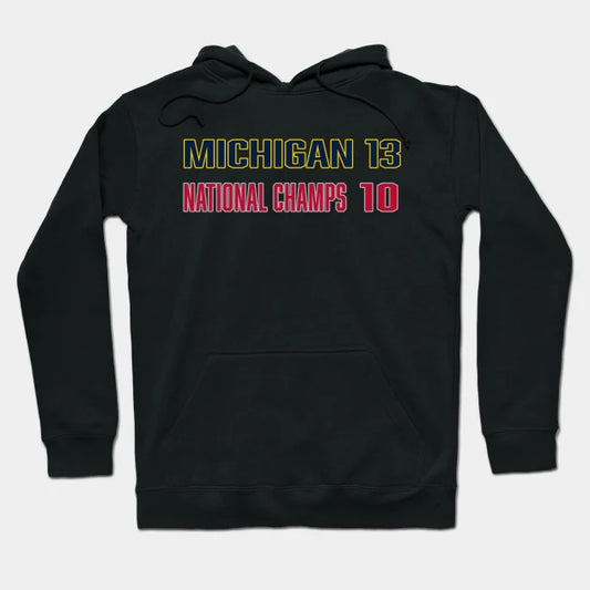 Michigan 13 National Champs 10 Hoodie