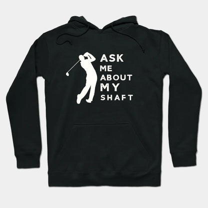 Ask Me About My Funny Golf Hoodie