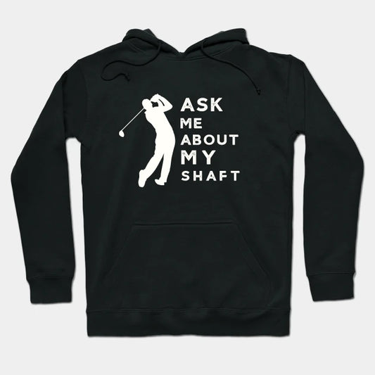 Ask Me About My Funny Golf Hoodie