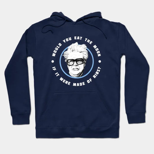 Would You Eat The Moon If It Were Made Of Ribs - Harry Caray Will Ferrell Hoodie