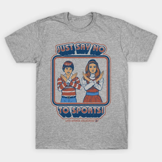 Say No To Sports T-Shirt