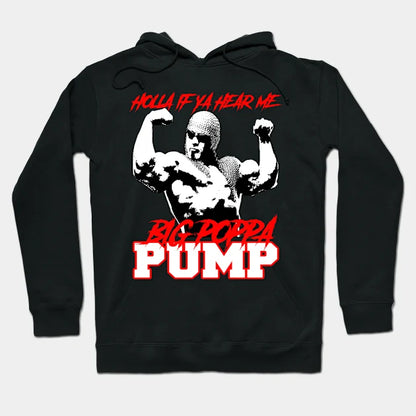 Big Poppa Pump Holla If Ya Hear Hoodie