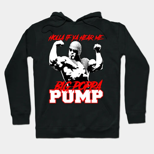 Big Poppa Pump Holla If Ya Hear Hoodie