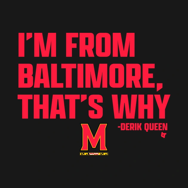 Maryland Basketball Derik Queen I?¡®M From Baltimore That'S Why T-Shirt