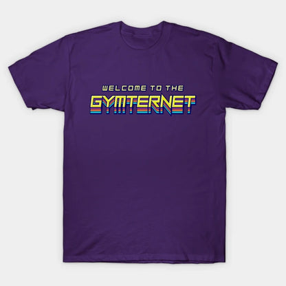 Welcome To The Gymternet T-Shirt
