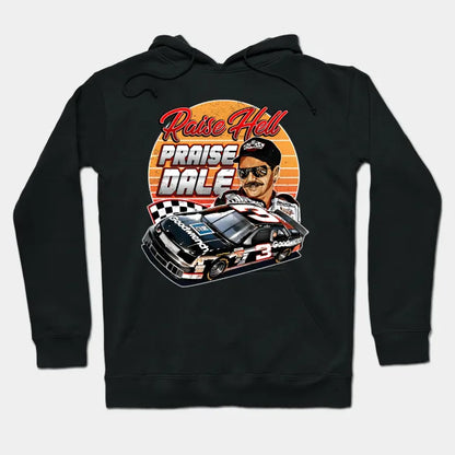 Dalee Earnhardtt Raisee Hell Praisee 90S - Dale Earnhardtt Hoodie